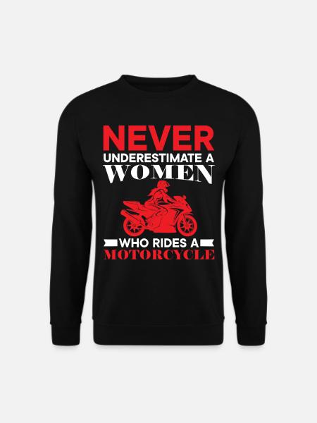Never Underestimate A Women Who Rides A Motorcycle - Unisex Pullover - Schwarz