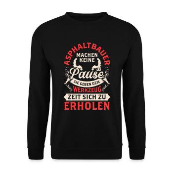 Asphaltbauer machen keine Pause Asphaltierer - Unisex Pullover - Schwarz - Vorne - Alina (178cm) & Michal (187cm)