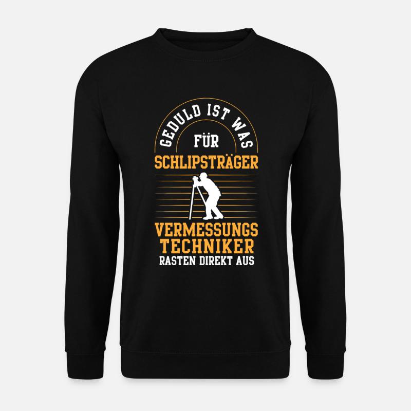 Vermessungstechniker rasten aus Vermesser - Unisex Pullover - Schwarz