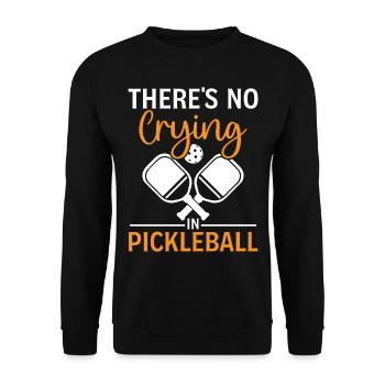 Pickleball Joke Saying - Theres No Crying In Pickl - Unisex Pullover - Schwarz - Vorne - Alina (178cm) & Michal (187cm)