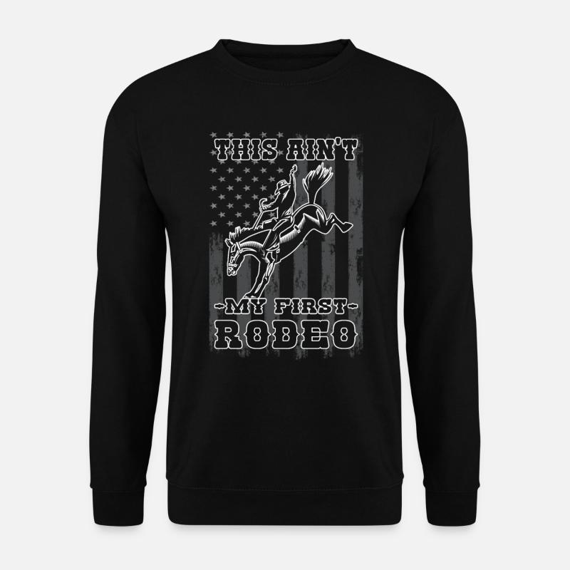 This aint my first Rodeo - Westernreiten - Unisex Pullover - Schwarz