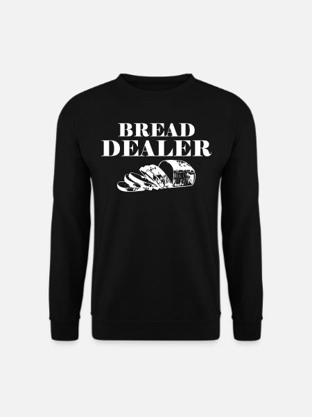 Baking Bread Making Bread Dealer - Unisex Sweatshirt - black