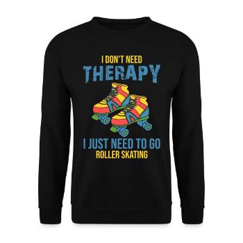 Je n’ai pas besoin de thérapie, j’ai juste besoin d’aller faire du patin à roulettes - Sweat-shirt Unisexe - noir - Devant - Alina (178cm) & Michal (187cm)