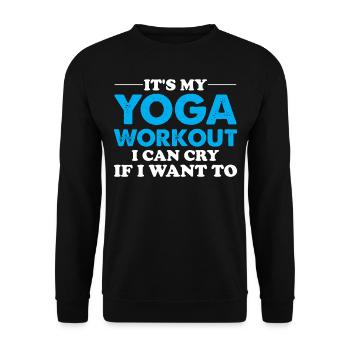 Yoga Saying - It's My Yoga Workout I Can Cry If I - Unisex Sweatshirt - black - Front - Alina (178cm) & Michal (187cm)