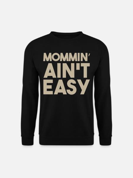 Mom Saying - Mommin Ain't Easy - Unisex Sweatshirt - black