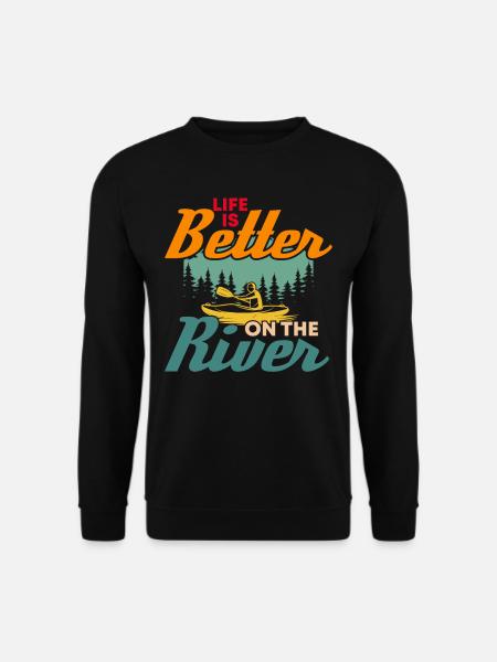 Das Leben Ist Besser Auf Dem Fluss - Unisex Pullover - Schwarz