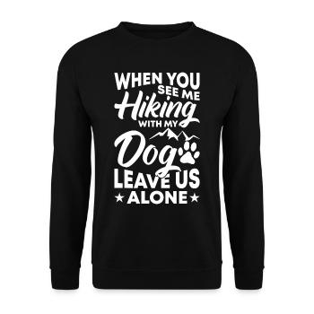 Wenn Sie Mich Mit Meinem Hund Wandern - Unisex Pullover - Schwarz - Vorne - Alina (178cm) & Michal (187cm)