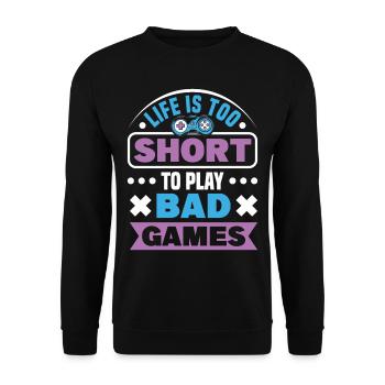 life is too short to play bad games - Unisex Sweatshirt - black - Front - Alina (178cm) & Michal (187cm)