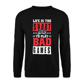 life is too short to play bad games - Unisex Sweatshirt - black - Front - Alina (178cm) & Michal (187cm)