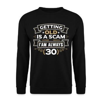Oldos Ist Ein Betrug, Ich Bin Immer 30 - Unisex Pullover - Schwarz - Vorne - Alina (178cm) & Michal (187cm)