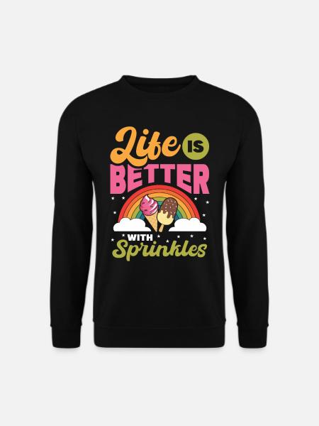Life is better with Sprinkles - Unisex Sweatshirt - black