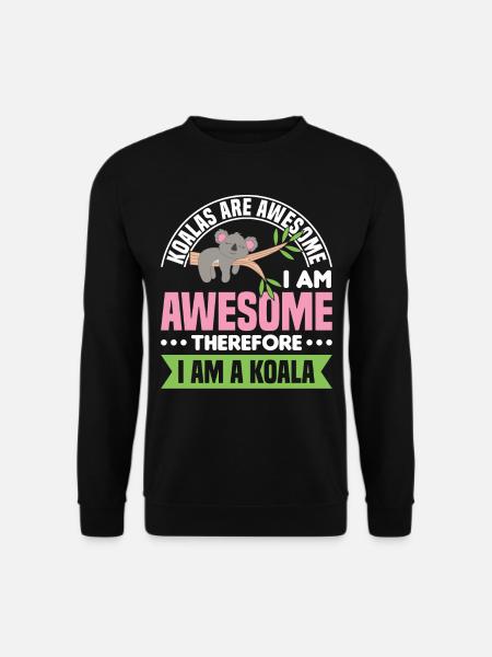 Koalas Sind Großartig, Ich Bin - Unisex Pullover - Schwarz