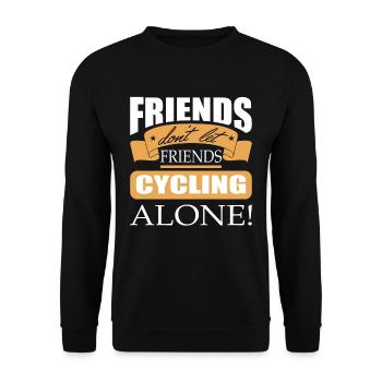 Friends don't let friends Cycling Alone bicycle - Unisex Sweatshirt - black - Front - Alina (178cm) & Michal (187cm)