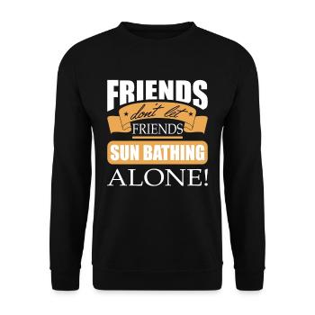 Friends don't let friends Sunbathing Alone tanning - Unisex Sweatshirt - black - Front - Alina (178cm) & Michal (187cm)