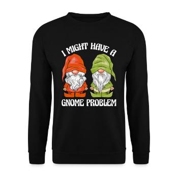 Garden Gnomes Garden Gnomes I Have A Gnome Problem - Unisex Sweatshirt - black - Front - Alina (178cm) & Michal (187cm)