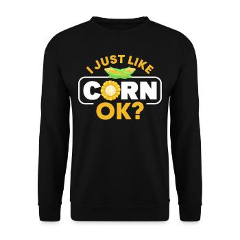 I just like Corn ok? - Unisex Sweatshirt - black - Front - Alina (178cm) & Michal (187cm)