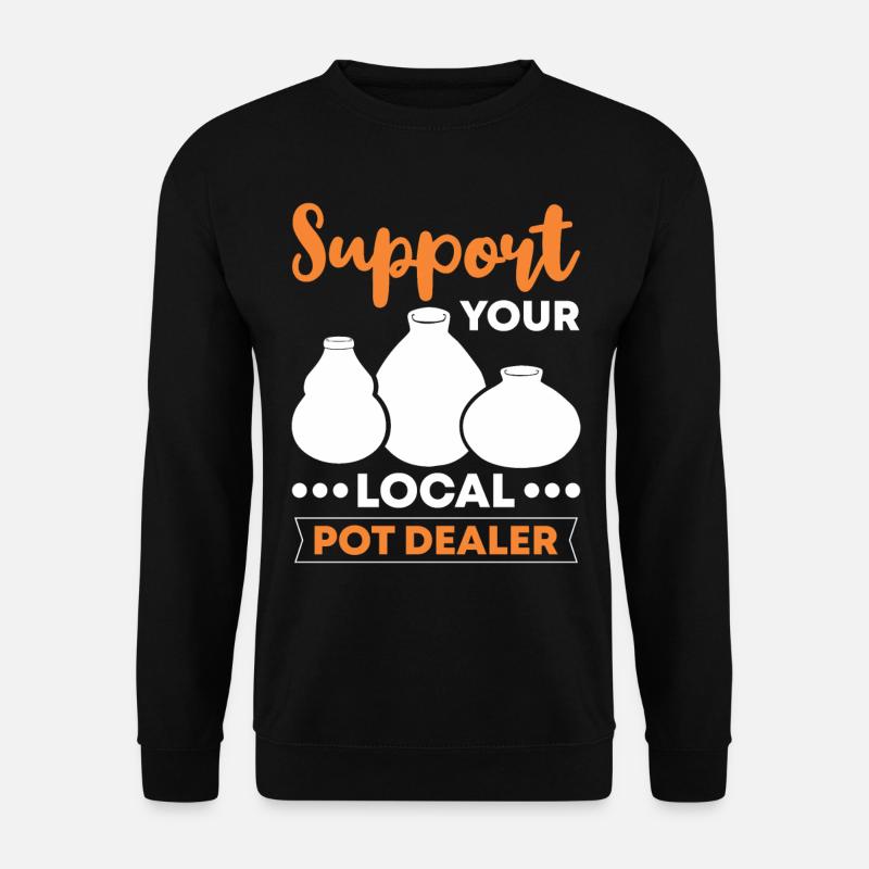 Support your local Potdealer - Unisex Pullover - Schwarz
