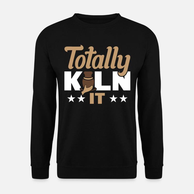 Totally kiln it - Unisex Sweatshirt - black