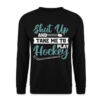 Tais-toi et emmène-moi jouer au hockey - Sweat-shirt Unisexe - noir - Devant - Alina (178cm) & Michal (187cm)