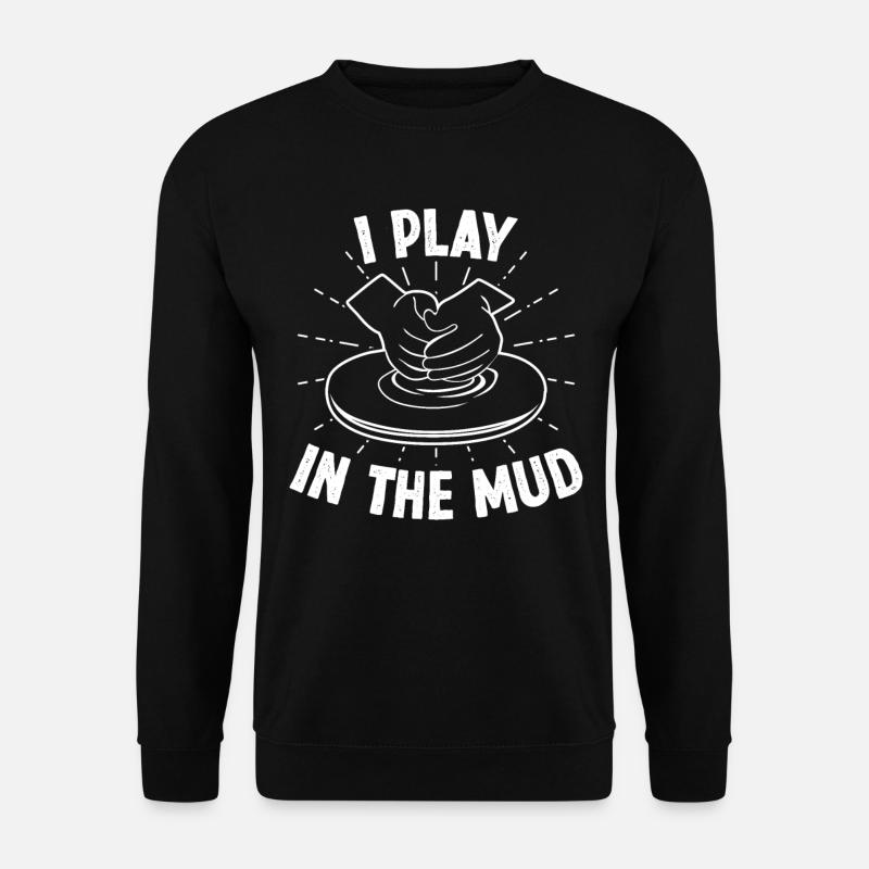 Je joue dans la boue - Sweat-shirt Unisexe - noir