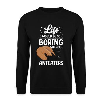 Anteater boring without dwarf anteater - Unisex Sweatshirt - black - Front - Alina (178cm) & Michal (187cm)