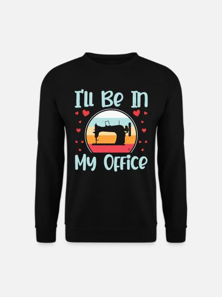 I'll be in my Office - Unisex Sweatshirt - black