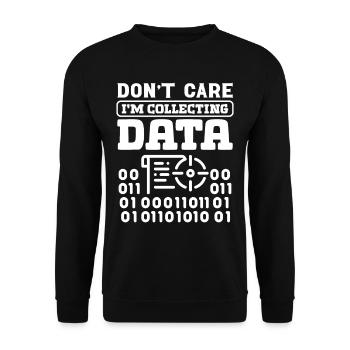 Don't care i'm collecting Data - Unisex Pullover - Schwarz - Vorne - Alina (178cm) & Michal (187cm)