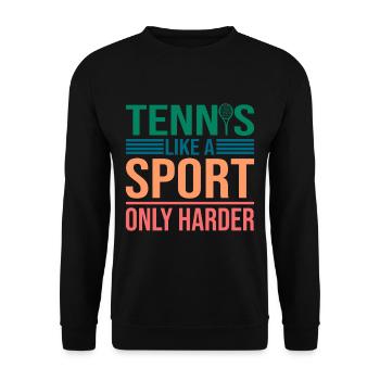 Citation amusante Le tennis comme un sport seulement plus difficile - Sweat-shirt Unisexe - noir - Devant - Alina (178cm) & Michal (187cm)