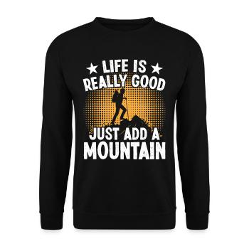 Life is really good just add a Mountain - Unisex Sweatshirt - black - Front - Alina (178cm) & Michal (187cm)