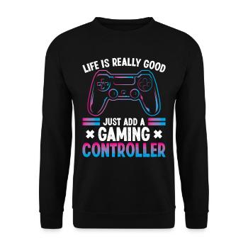 Life is really good just add a Gaming - Unisex Sweatshirt - black - Front - Alina (178cm) & Michal (187cm)