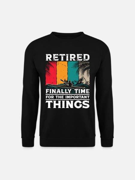 Retired finally Time for the important - Unisex Pullover - Schwarz