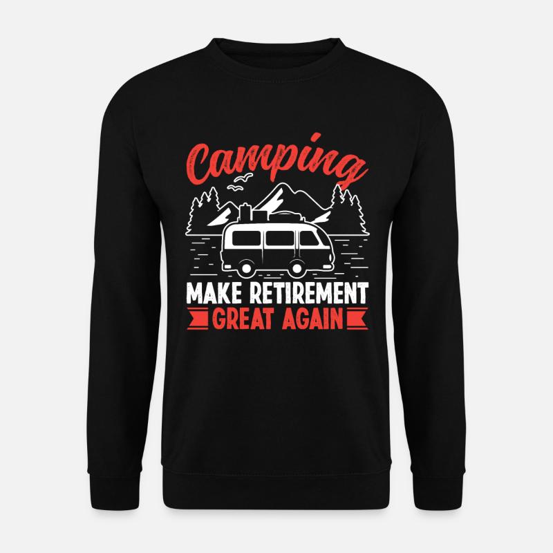 Camping make Retirement great again - Unisex Sweatshirt - black