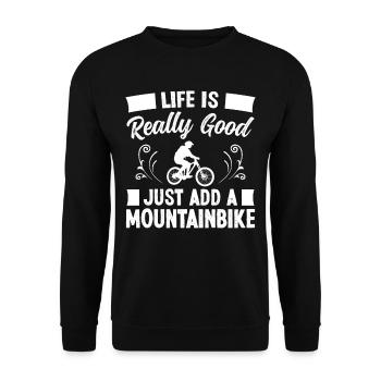 Life is really good Mountain Bike - Unisex Sweatshirt - black - Front - Alina (178cm) & Michal (187cm)