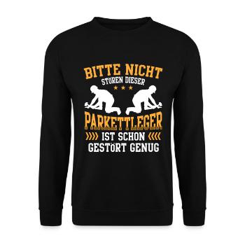 Parkettleger ist schon gestört Fußbodenleger - Unisex Pullover - Schwarz - Vorne - Alina (178cm) & Michal (187cm)