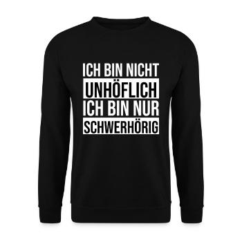 Ich Bin Nicht Unhöflich Ich Bin Schwerhörig - Unisex Pullover - Schwarz - Vorne - Alina (178cm) & Michal (187cm)