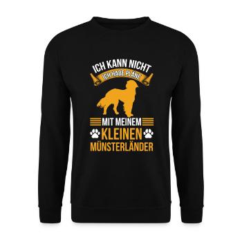 Ich habe Pläne mit meinem Kleiner Münsterländer - Unisex Pullover - Schwarz - Vorne - Alina (178cm) & Michal (187cm)
