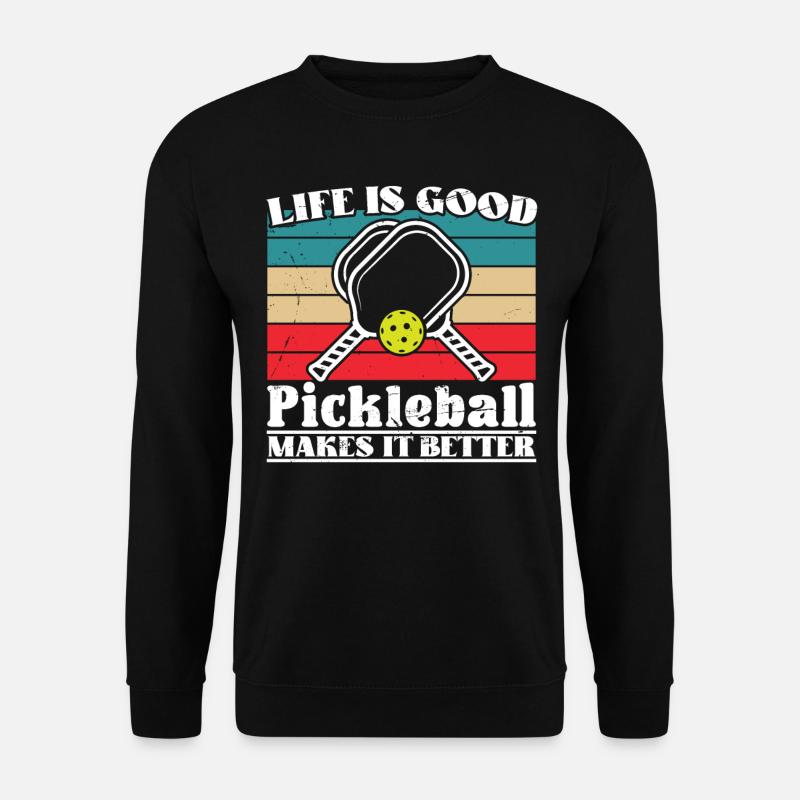 Pickleball makes it better - Unisex Pullover - Schwarz