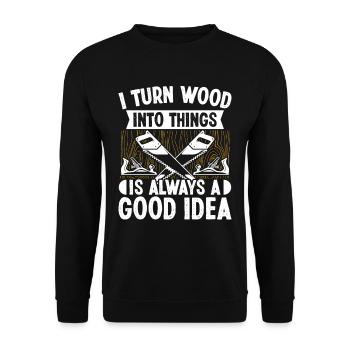 Turning Wood into things is always good - Unisex Sweatshirt - black - Front - Alina (178cm) & Michal (187cm)