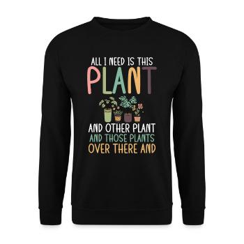Tout ce dont j’ai besoin Plantes et autres plantes - Sweat-shirt Unisexe - noir - Devant - Alina (178cm) & Michal (187cm)