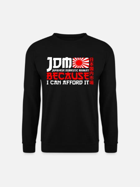 JDM Japanese Domestic Market Because i can afford - Unisex Pullover - Schwarz
