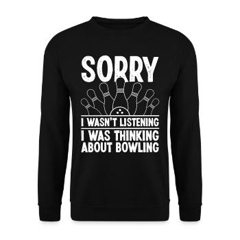 I wasn't Listening i was thinking about Bowling - Unisex Sweatshirt - black - Front - Alina (178cm) & Michal (187cm)