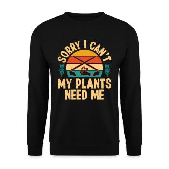 Sorry i can't my Plants need me - Unisex Pullover - Schwarz - Vorne - Alina (178cm) & Michal (187cm)