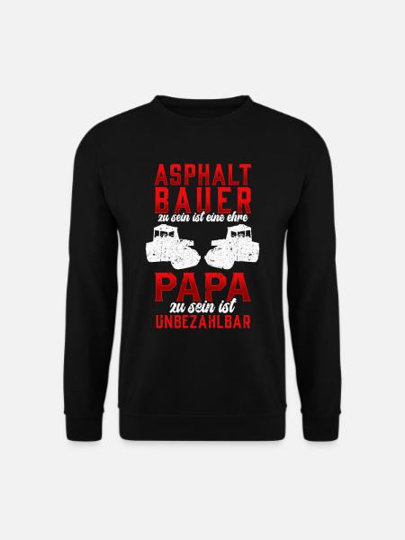 Asphaltbauer sein ist eine Ehre Straßenbauer - Unisex Pullover - Schwarz