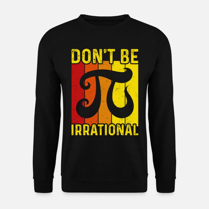 Don't be irrational - Unisex Sweatshirt - black
