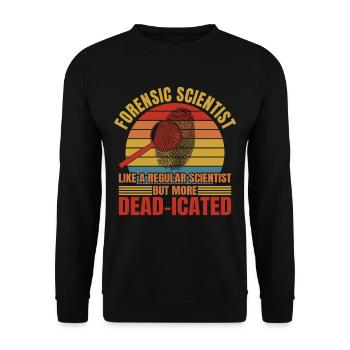 Forensic Scientist More Dead-icated Criminology - Unisex Sweatshirt - black - Front - Alina (178cm) & Michal (187cm)