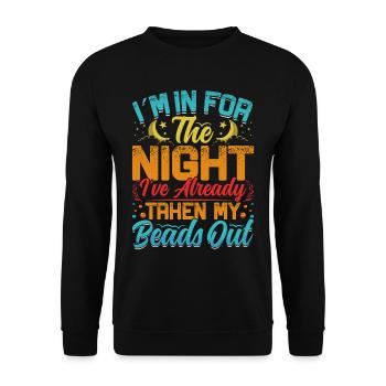 Im in for the night Ive already taken - Unisex Sweatshirt - black - Front - Alina (178cm) & Michal (187cm)
