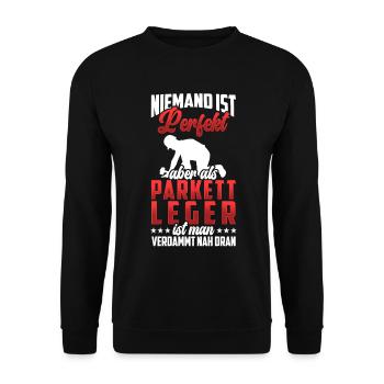 Parkettleger ist nicht perfekt Fußbodenleger - Unisex Pullover - Schwarz - Vorne - Alina (178cm) & Michal (187cm)