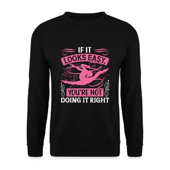 If it looks easy, you're not doing it - Unisex Sweatshirt - black - Front - Alina (178cm) & Michal (187cm)