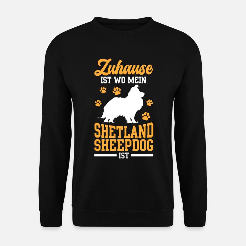 Shetland Sheepdog ist mein Zuhause Sheltie - Unisex Pullover - Schwarz