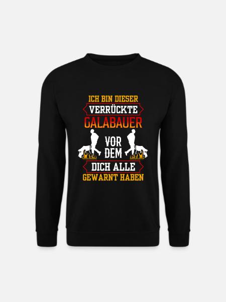 Verrückter Galabauer Landschaftsbauer Gärtner - Unisex Pullover - Schwarz